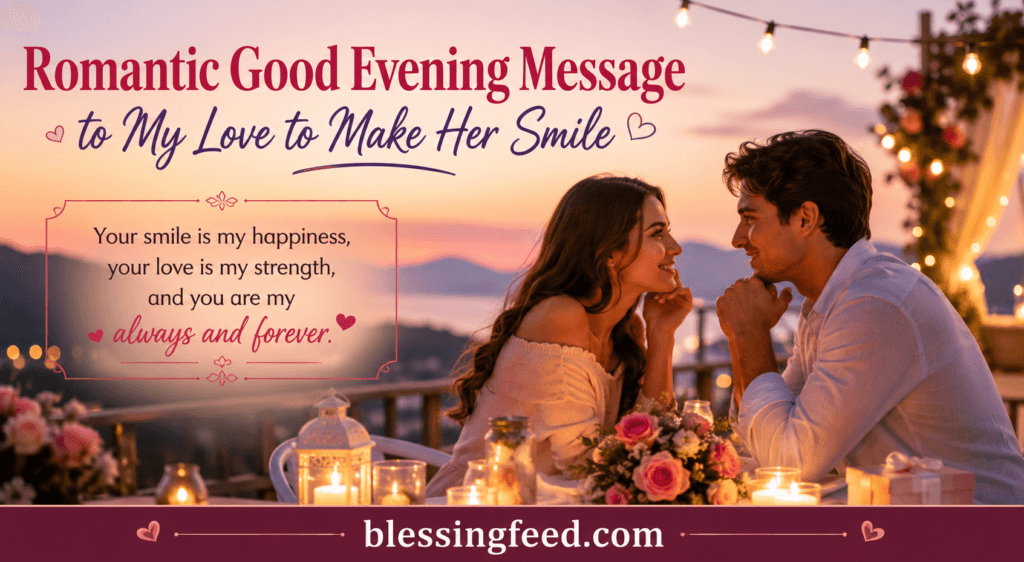 Romantic Good Evening Message to My Love to Make Her Smile