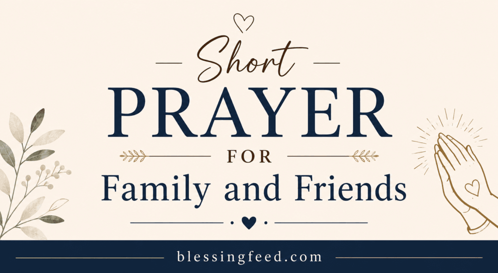 Short Prayer for Family and Friends
