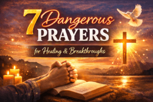 7 Dangerous Prayers That Transform Your Heart, Break Chains, and Invite Divine Power into Your Life